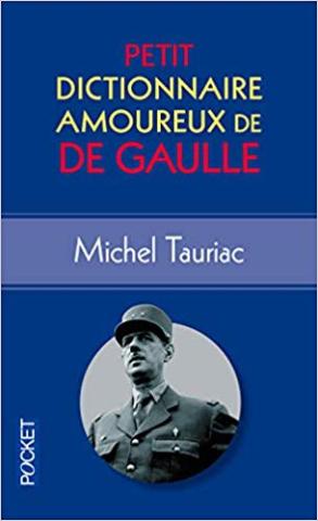 Petit dictionnaire amoureux de De Gaulle