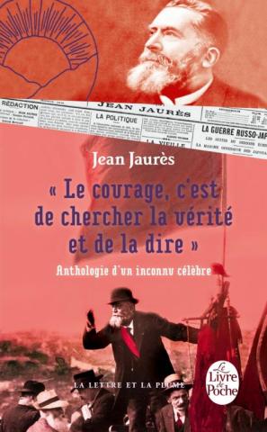 Le courage, c'est de chercher la vérité et de la dire – Anthologie d'un inconnu célèbre 