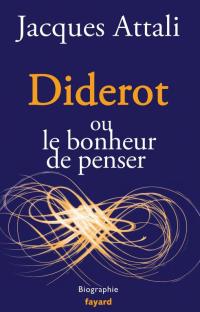 Diderot: ou le bonheur de penser 
