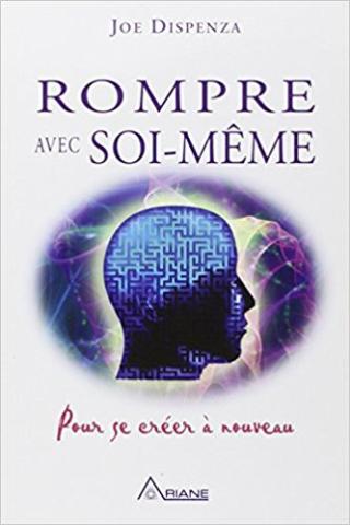 Rompre avec soi-même - Pour se créer à nouveau