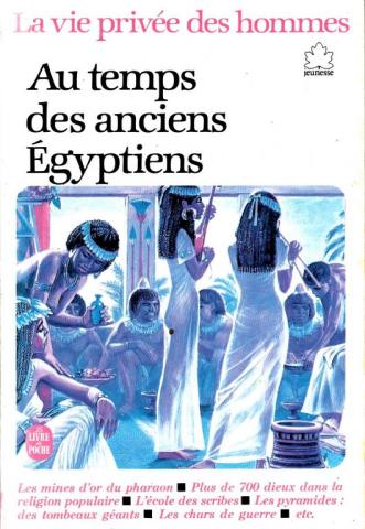 La vie privée des hommes : Au temps des anciens égyptiens