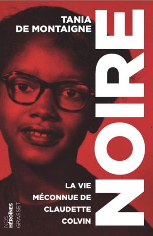 Noire : La vie méconnue de Claudette Colvin