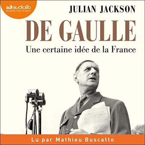 De Gaulle : Une certaine idée de la France