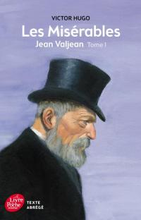 Les misérables : Jean Valjean – Tome 1