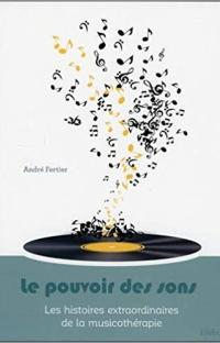 Le pouvoir des sons : Expériences et protocoles dans le quotidien et le pathologique