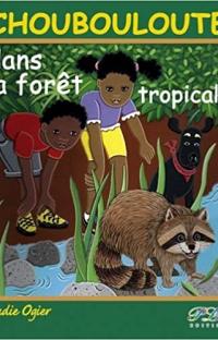 Choubouloute et la fôret tropicale