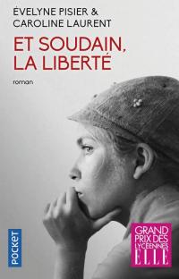 Et soudain, la liberté